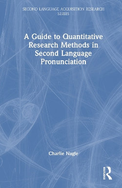 A Guide to Quantitative Research Methods in Second Language Pronunciation