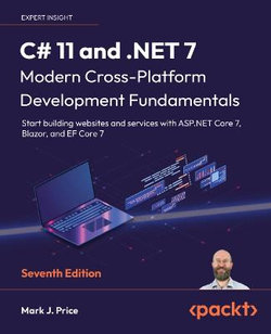 C# 11 and .NET 7 - Modern Cross-Platform Development Fundamentals