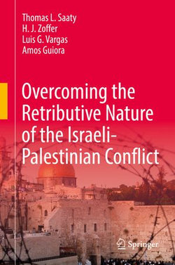 Overcoming the Retributive Nature of the Israeli-Palestinian Conflict