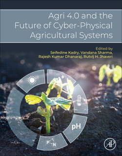 Agri 4. 0 and the Future of Cyber-Physical Agricultural Systems