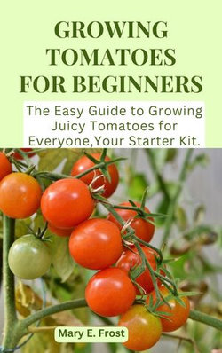 GROWING TOMATOES FOR BEGINNERS