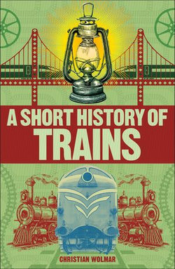 A Short History of Trains