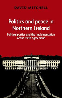 Politics and Peace in Northern Ireland