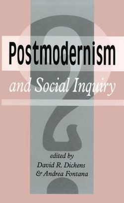 Postmodernism And Social Inquiry