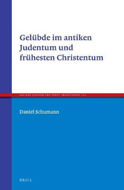 Gelübde Im Antiken Judentum und Frühesten Christentum