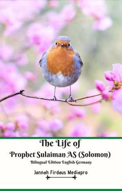 The Life of Prophet Sulaiman AS (Solomon) Bilingual Edition English Germany