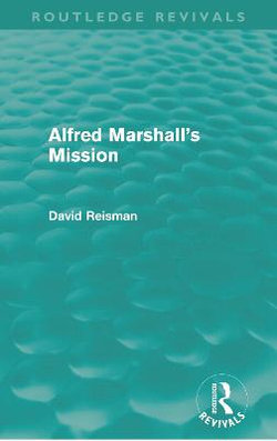 Alfred Marshall's Mission (Routledge Revivals)