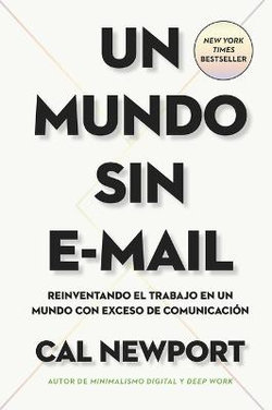 Un Mundo Sin e-Mail (a World Without e-mail, Spanish Edition)