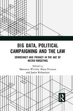 Big Data, Political Campaigning and the Law