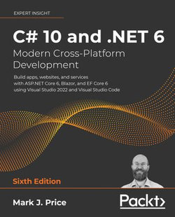 C# 10 and .NET 6 - Modern Cross-Platform Development