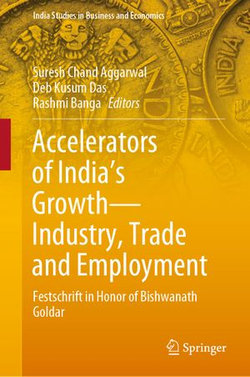 Accelerators of India's Growth—Industry, Trade and Employment