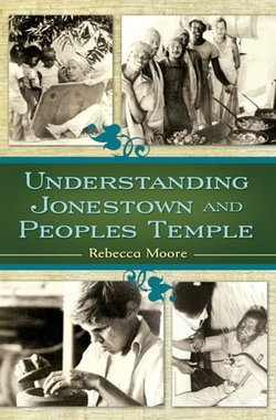 Understanding Jonestown and Peoples Temple