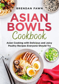 Asian Bowls Cookbook