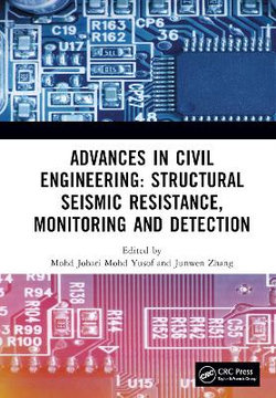 Advances in Civil Engineering: Structural Seismic Resistance, Monitoring and Detection