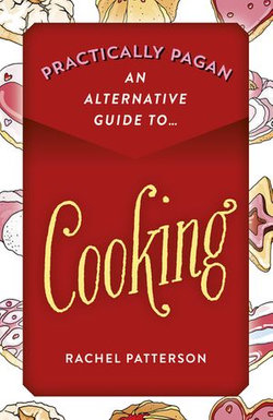 Practically Pagan - An Alternative Guide to Cooking