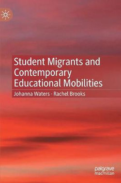 Student Migrants and Contemporary Educational Mobilities