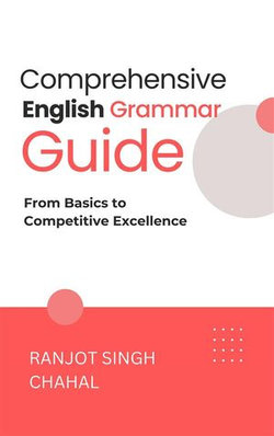 Comprehensive English Grammar Guide: From Basics to Competitive Excellence