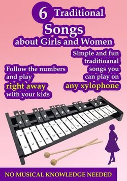 6 Traditional Songs About Girls and Women to Play on Any Xylophone