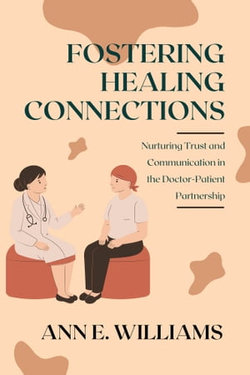 Fostering Healing Connections: Nurturing Trust and Communication in the Doctor-Patient Partnership