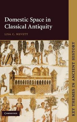 Domestic Space in Classical Antiquity