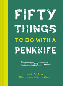 50 Things to Do with a Penknife