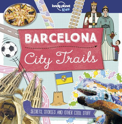 City Trails - Barcelona : Lonely Planet Kids