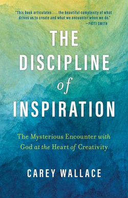 The Discipline of Inspiration