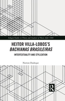 Heitor Villa-Lobos’s Bachianas Brasileiras