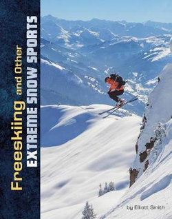 Freeskiing and Other Extreme Snow Sports