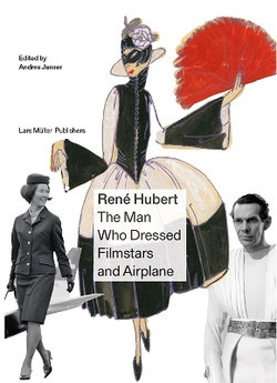 René Hubert: the Man Who Dressed Filmstars and Airplanes