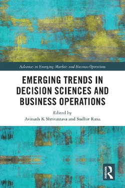 Emerging Trends in Decision Sciences and Business Operations