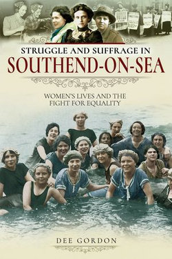 Struggle and Suffrage in Southend-on-Sea