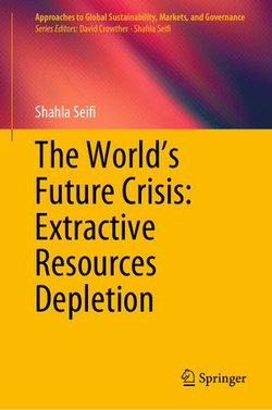 The World’s Future Crisis: Extractive Resources Depletion