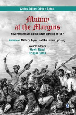 Mutiny at the Margins: New Perspectives on the Indian Uprising of 1857