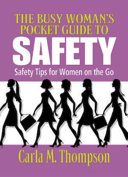 The Busy Woman's Pocket Guide to Safety: Safety Tips for Busy Women on the Go