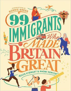 99 Immigrants Who Made Britain Great