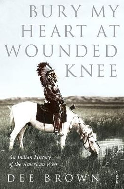 Bury My Heart At Wounded Knee