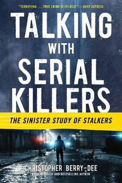 Talking with Serial Killers: the Sinister Study of Stalkers