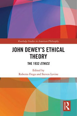 John Dewey’s Ethical Theory