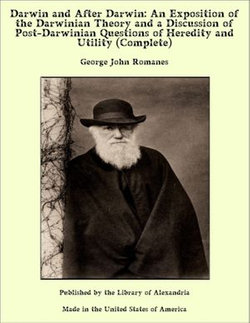 Darwin and After Darwin: An Exposition of the Darwinian Theory and a Discussion of Post-Darwinian Questions of Heredity and Utility (Complete)