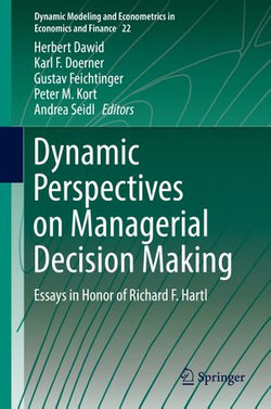 Dynamic Perspectives on Managerial Decision Making