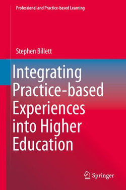 Integrating Practice-based Experiences into Higher Education