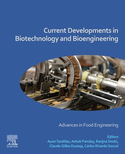 Current Developments in Biotechnology and Bioengineering