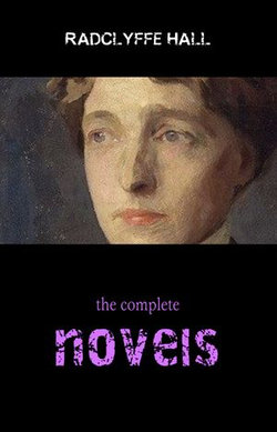 Radclyffe Hall: The Complete Novels