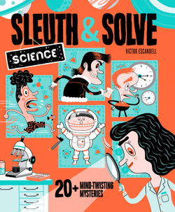 Sleuth and Solve: Science