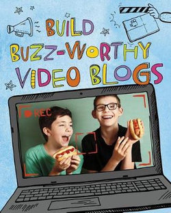 Build Buzz-Worthy Video Blogs