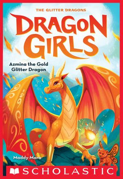 Azmina the Gold Glitter Dragon (Dragon Girls #1)