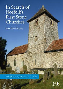 In Search of Norfolk's First Stone Churches