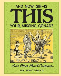 And Now, Sir... Is This Your Missing Gonad?