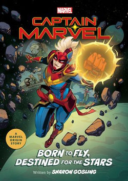 Captain Marvel: Born to Fly, Destined for the Stars